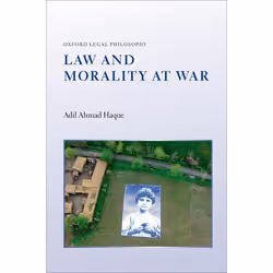 ISBN Law and Morality at War, Adil Ahmad Haque, 304 pages, Anglais, Oxford University Press, 26/01/2017, unisexe