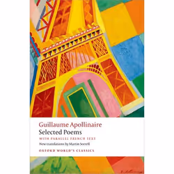 ISBN Selected Poems ( with parallel French text ), Guillaume Apollinaire, Martin Sorrell, 320 pages, Anglais, Oxford Universi ...