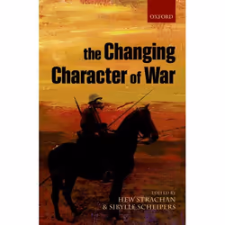 ISBN The Changing Character of War, Anglais, Couverture rigide, 576 pages