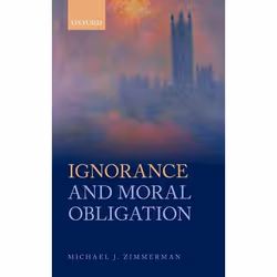 ISBN Ignorance and Moral Obligation, Michael J. Zimmerman, 160 pages, Anglais, Oxford University Press, 27/03/2014, unisexe