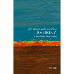 ISBN Banking: A Very Short Introduction, John Goddard, John O. S. Wilson, 184 pages, Anglais, Oxford University Press, 08/12/ ...