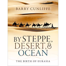ISBN By Steppe Desert and Ocean ( The Birth of Eurasia ), Barry Cunliffe, 544 pages, Anglais, Oxford University Press, 28/09/ ...