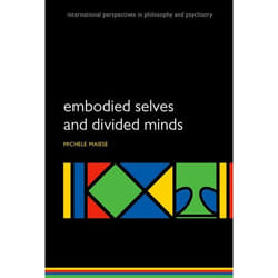 Embodied Selves And Divided Minds (International Perspectives In Philosophy And Psychiatry) (International Perspectives In Philosophy & Psychiatry) (Paperback)