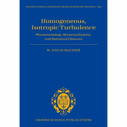 ISBN Homogeneous Isotropic Turbulence ( Phenomenology Renormalization and Statistical Closures ), W. David McComb, Anglais, O ...