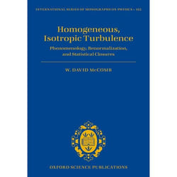 Homogeneous, Isotropic Turbulence - Phenomenology, Renormalization And Statistical Closures David Mccomb
