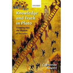 Knowledge and Truth in Plato: Stepping Past the Shadow of Socrates - [Version Originale]