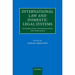 ISBN International Law and Domestic Legal Systems ( Incorporation Transformation and Persuasion ), Dinah Shelton, 752 pages, ...