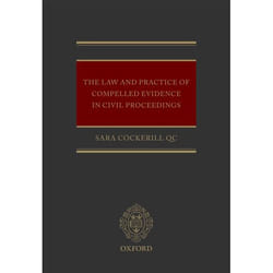 ISBN The Law and Practice of Compelled Evidence in Civil Proceedings 256 pages Anglais