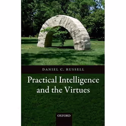 ISBN Practical Intelligence and the Virtues, Anglais, Couverture rigide, 458 pages