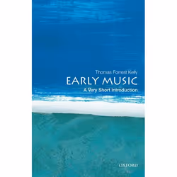 ISBN Early Music: A Very Short Introduction, Thomas Forrest Kelly, 144 pages, Anglais, Oxford University Press, 09/06/2011, u ...
