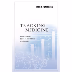 ISBN Tracking Medicine ( A Researcher's Quest to Understand Health Care ), John E. Wennberg, Anglais, Oxford University Press ...