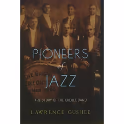ISBN Pioneers of Jazz ( The Story of the Creole Band ), Anglais, Couverture rigide, 400 pages