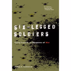 ISBN Six-Legged Soldiers ( Using Insects as Weapons of War ), Jeffrey A. Lockwood, 400 pages, Anglais, Oxford University Pres ...