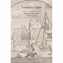 ISBN Exemplary Traits ( Reading Characterization in Roman Poetry ), J. Mira Seo, 240 pages, Anglais, Oxford University Press, ...