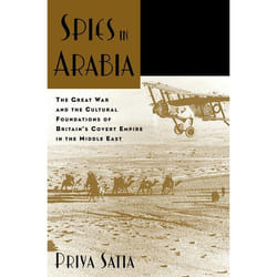 ISBN Spies in Arabia ( The Great War and the Cultural Foundations of Britain's Covert Empire in the Middle East ) Couverture rigide