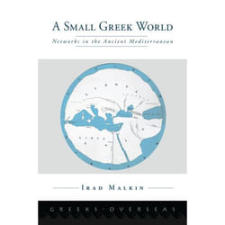 ISBN A Small Greek World ( Networks in the Ancient Mediterranean )