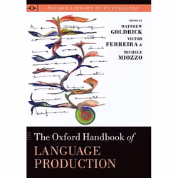 ISBN The Oxford Handbook of Language Production, Matthew Goldrick, Victor Ferreira, Michele Miozzo, 512 pages, Anglais, Oxfor ...