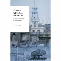 ISBN The Digital Origins of Dictatorship and Democracy ( Information Technology and Political Islam ), Anglais, Couverture ri ...