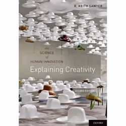 ISBN Explaining Creativity ( The Science of Human Innovation ), R. Keith Sawyer, Anglais, Oxford University Press, 19/01/2012 ...