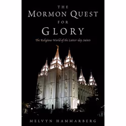 ISBN The Mormon Quest for Glory ( The Religious World of the Latter-Day Saints ), Melvyn Hammarberg, 392 pages, Anglais, Oxfo ...
