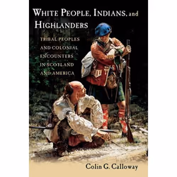 ISBN White People Indians and Highlanders ( Tribal People and Colonial Encounters in Scotland and America ), Anglais, Couvert ...