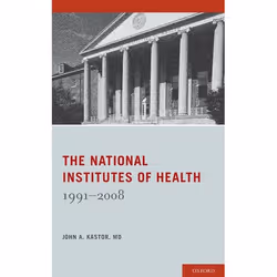ISBN The National Institutes of Health ( 1991-2008 ), John Kastor, 296 pages, Anglais, Oxford University Press, 01/07/2010, u ...