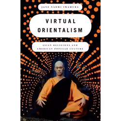 ISBN Virtual Orientalism ( Asian Religions and American Popular Culture ), Anglais, Couverture rigide, 232 pages