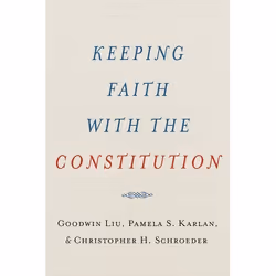 ISBN Keeping Faith with the Constitution, Goodwin Liu, Pamela Karlan, Christopher Schroeder, 272 pages, Anglais, Oxford Unive ...