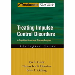 ISBN Treating Impulse Control Disorders ( A Cognitive-Behavioral Therapy Program Therapist Guide ), Jon E. Grant, Christopher ...
