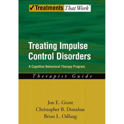 Treating Impulse Control Disorders: A Cognitive-Behavioral Therapy Program, Therapist Guide Collectif