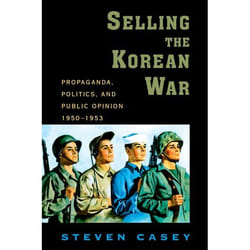 ISBN Selling the Korean War ( Propaganda Politics and Public Opinion in the United States 1950-1953 ) Couverture rigide