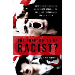 ISBN The Freedom to Be Racist? ( How the United States and Europe Struggle to Preserve Freedom and Combat Racism ) Couverture rigide