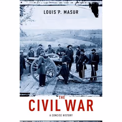 ISBN The Civil War ( A Concise History ), Louis P. Masur, Anglais, Oxford University Press, 24/02/2011, unisexe, 1 pièce(s)