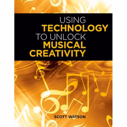 ISBN Using Technology to Unlock Musical Creativity, Anglais, Couverture rigide