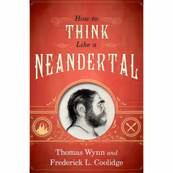 ISBN How To Think Like a Neandertal, Anglais, Livre broché, 224 pages