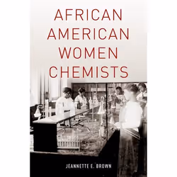 ISBN African American Women Chemists, Jeannette Brown, 264 pages, Anglais, Oxford University Press, 05/01/2012, unisexe
