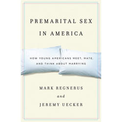 Premarital Sex in America: How Young Americans Meet, Mate, and Think about Marrying