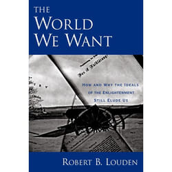 ISBN The World We Want ( How and Why The Ideals of the Enlightenment Still Elude Us ) Couverture rigide
