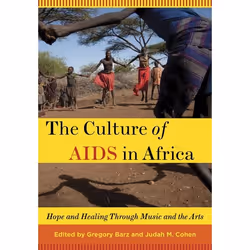 ISBN The Culture of AIDS in Africa ( Hope and Healing Through Music and the Arts ), Anglais, Couverture rigide