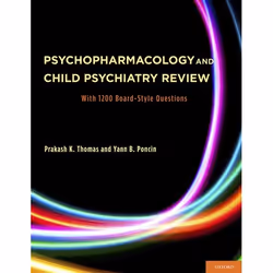 ISBN Psychopharmacology and Child Psychiatry Review ( With 1200 Board-Style Questions ), Prakash Thomas MD, Yann Poncin MD, A ...