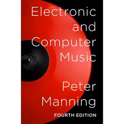 ISBN Electronic and Computer Music, Peter Manning, 576 pages, Anglais, Oxford University Press, 25/04/2013, unisexe
