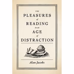 ISBN The Pleasures of Reading in an Age of Distraction, Alan Jacobs, 176 pages, Anglais, Oxford University Press, 21/07/2011, ...