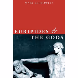 ISBN Euripides and the Gods, Mary Lefkowitz, 320 pages, Anglais, Oxford University Press, 21/01/2016, unisexe
