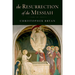 The Resurrection of the Messiah Christopher Bryan