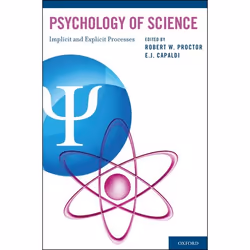 ISBN Psychology of Science ( Implicit and Explicit Processes ), Robert W. Proctor, E.J. Capaldi, 552 pages, Anglais, Oxford U ...