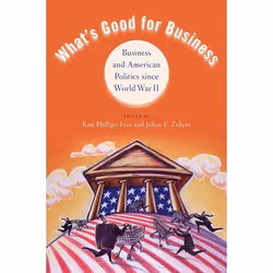 ISBN What's Good for Business ( Business and American Politics since World War II ), Anglais, Couverture rigide, 280 pages