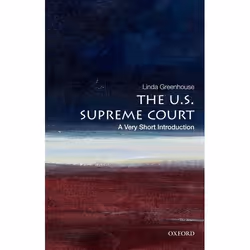 ISBN The U.S. Supreme Court: A Very Short Introduction, Linda Greenhouse, Anglais, Oxford University Press, 22/03/2012, unise ...