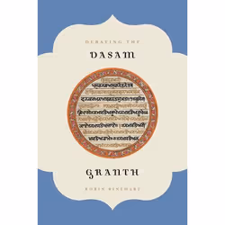 ISBN Debating the Dasam Granth, Robin Rinehart, 224 pages, Anglais, Oxford University Press, 10/02/2011, unisexe