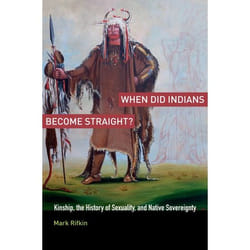 ISBN When Did Indians Become Straight? ( Kinship the History of Sexuality and Native Sovereignty ) Couverture rigide