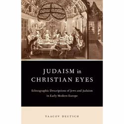 ISBN Judaism in Christian Eyes ( Ethnographic Descriptions of Jews and Judaism in Early Modern Europe ), Yaacov Deutsch, 320  ...